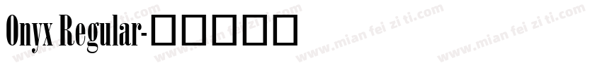 Onyx Regular字体转换